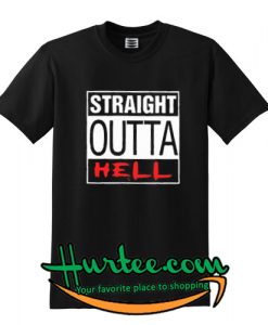 Straight outta hell shirt