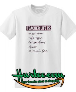 Teacher Life Is T Shirt