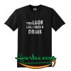 You look like I need a drink shirt