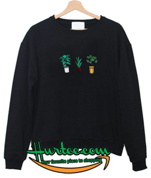 plants sweatshirt