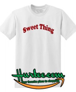 sweet thing t-shirt