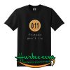 011 friends don’t lie T Shirt