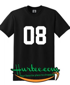 08 T Shirt