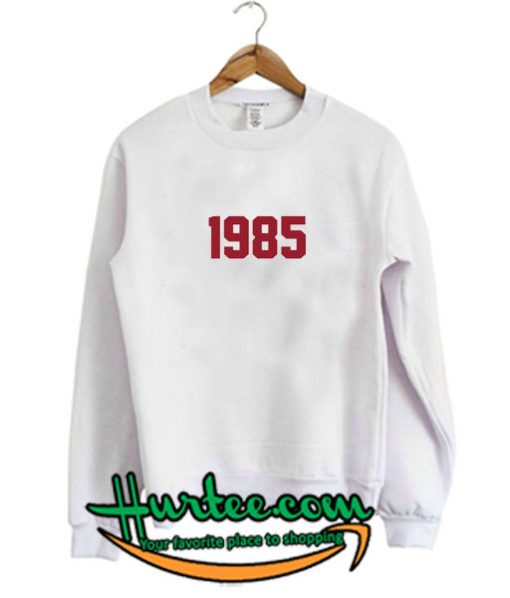 1985 Sweatshirt