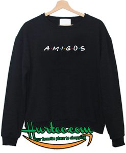 Amigos Sweatshirt