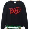 BAD Sweatshirt