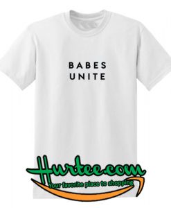 Babes Uniten T Shirt