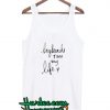 boyfriend Run My Life Tank Top