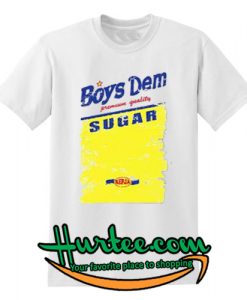 Boys Dem Sugar T shirt