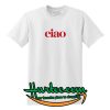 Ciao T Shirt