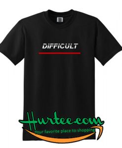 Difficult Black Tshirt