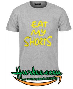 Eat My Shorts T Shirt