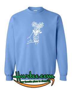 Hold Flowers New Sweatshirt