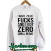 I Give Zero Fuck Sweatshirt