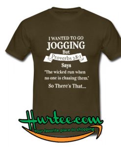 I Wanted To Go Jogging T Shirt