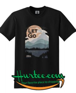 Let's Go T shirt