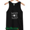 Need More Sleep Tanktop