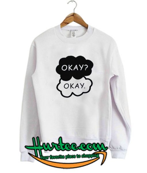 Okay Sweatshirt