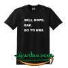 Sell Dope Rap Go To NBA T Shirt