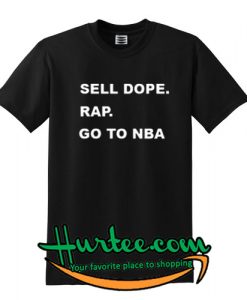 Sell Dope Rap Go To NBA T Shirt