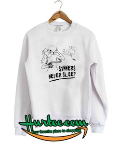 Sinners Never Sleep Sweatshirt