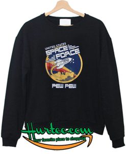 United States Space Force Pew Pew Sweatshirt