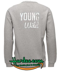 Young Wild Sweatshirt BACK