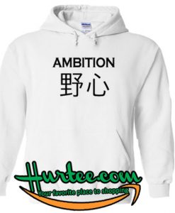 Ambition Japanese Hoodie