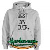 Best Day Ever Hoodie