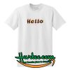 Hello, I hope you burn in hell T shirt