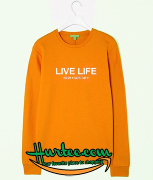 Live Life New York City Sweatshirt