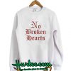 No Broken Hearts Sweatshirt