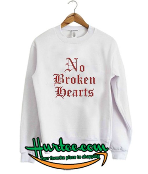 No Broken Hearts Sweatshirt