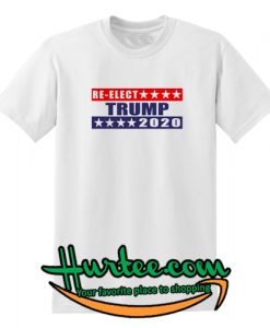 Re-Elect Trump 2020 T shirt