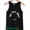 The Bad Girls Club Tanktop