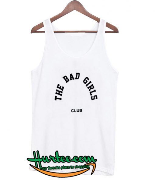 The Bad Girls ClubTank Top