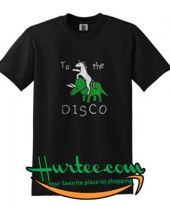 To The Disco Unicorn Riding Dinosaurus T Shirt