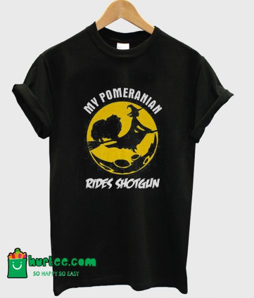 My Pomeranian Rides Shotgun T-Shirt