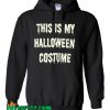 This Is My Halloween Costume Hoodie