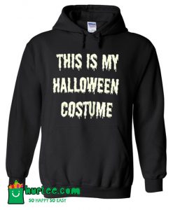 This Is My Halloween Costume Hoodie