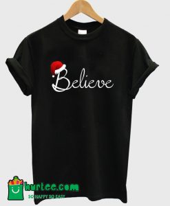 Believe Christmas T-Shirt