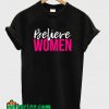 Believe Women T-Shirt