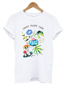 Crazy Plant Lady T Shirt