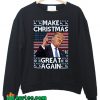 Donal Trump Make Christmas Sweatshirt