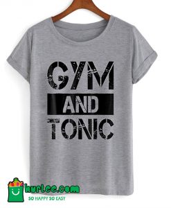 Gym and Tonic T-Shirt