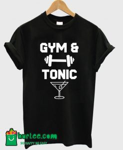 Gym and Tonic Workout T-Shirt