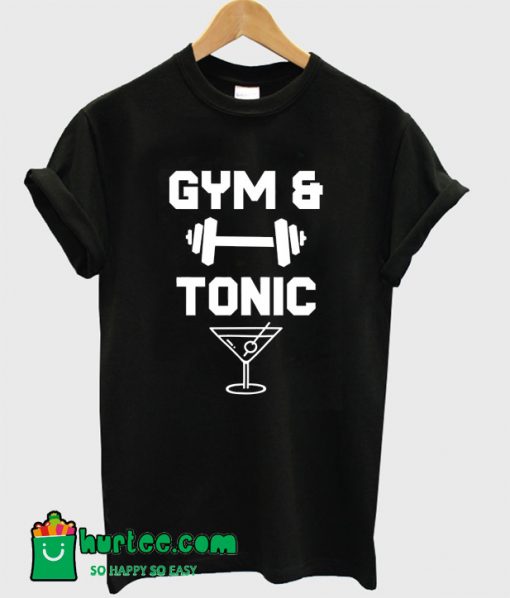 Gym and Tonic Workout T-Shirt