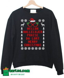 Hellur Hallelujer Praise Da Lort Merry Christmas Sweatshirt