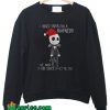 I Asked Santa For A Boyfriend Jack Skellington Christmas Sweatshirt