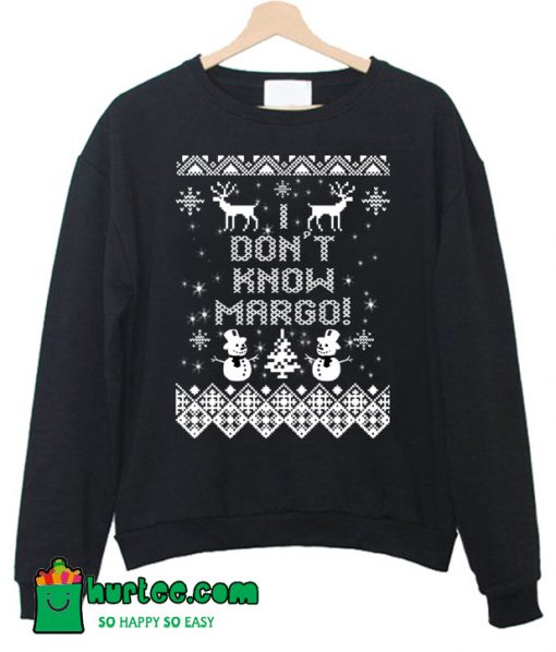 I Don’t Know Margo Christmas Sweatshirt